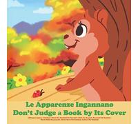 Le Apparenze Ingannano (Bilingue): Inglese E Italiano. Storie Per Bambini Per Dormiré. Libri Per Ragazzi. Racconti Per Bambini. Storie Della Buonanotte. Storie Brevi Per Bambini, Letture Per Bambini