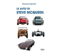 Le auto di Steve McQueen (Collana Visio - Serie Duetti - Auto, star e storie)