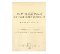 LE AVVENTURE D'ALICE NEL PAESE DELLE MERAVIGLIE: ristampa dell'edizione del 1872