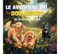 Le avventure dei Dog Heroes: Al Grande Albero