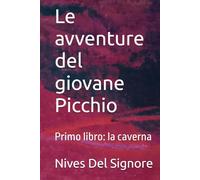 Le avventure del giovane Picchio: Primo libro: la caverna