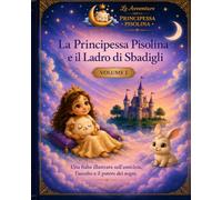 Le Avventure della Principessa Pisolina: La Principessa Pisolina e il Ladro di Sbadigli