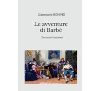 Le avventure di Barbè: Tre storie fossanesi