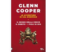Le avventure di Cal Donovan. Il segno della croce-Il debito-I figli di Dio (Vol. 1) (I grandissimi TEA)