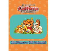 Le Avventure di Ciufforso - Ciufforso e gli animali: Libro da colorare - Per bambini dai 4 anni (Le Avventure di CIufforso - Libri da colorare)