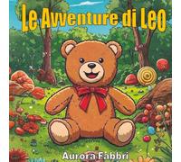 Le Avventure di Leo- Il peluche coraggioso nel Bosco Magico