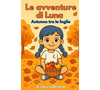 Le avventure di Luna - Autunno tra le foglie: Storia illustrata e pagine da colorare per bambini