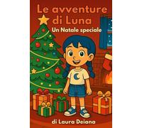 Le avventure di Luna - Un Natale speciale: Storia illustrata con pagine da colorare per bambini