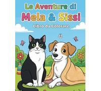 Le Avventure di Mela e Sissi: Libro da Colorare