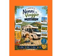 Le avventure di Nonni in Viaggio: Libro da colorare e attività per bambini 5-8 anni | Giochi, labirinti e scoperta della Toscana in viaggio