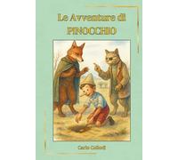 Le Avventure di Pinocchio: Ediz. Integrale Illustrata.