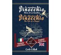 Le avventure di Pinocchio (Storia di un burattino) - The Adventures of Pinocchio (The Tale of a Puppet): Bilingue con testo a fronte - Bilingual parallel text: Italiano - Inglese / Italian - English