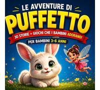 Le avventure di Puffetto: Favole e pagine per giocare per bambini da 3 a 6 anni
