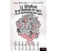 Le avventure di un iraniano con i baffi e di un transgender senza i baffi (Documenti)