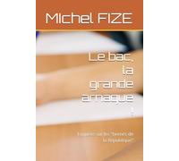 Le bac, la grande arnaque !: Enquête sur les "bernés de la République"