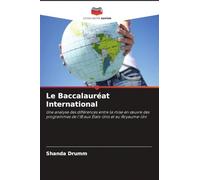 Le Baccalauréat International: Une analyse des différences entre la mise en ¿uvre des programmes de l'IB aux États-Unis et au Royaume-Uni