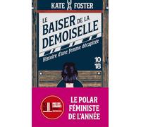 Le baiser de la demoiselle - Histoire d'une femme décapitée