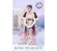 Le Baiser de Noël de la Lady: Une romance Régence (Baisers de Noël)