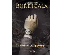 Le baiser du temps (Collection Burdigala)