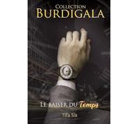 Le baiser du temps (Collection Burdigala)