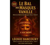 Le bal des Masques Vanille: Cosy mystery gourmand ,un masque vanillé remplacé, un parfum qui ment.: 1 (La galerie des Masques Doux)