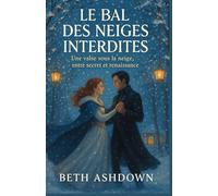 Le Bal des Neiges Interdites: Magique, poétique, drôle et réconfortant un roman d’hiver à lire au coin du feu.