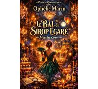 Le Bal du Sirop Égaré: Cosy Mystery - Or liquide sous les lampions, mais quel cœur bat dans la marmite ?: 1 (Les Crimes de la Marmite)