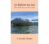Le Balcon au Lac: The Balcony on the Lake
