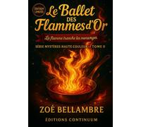 Le Ballet des Flammes d’Or: Cosy Mystère - Quand la flamme ment, la vérité se mesure à vue.: 2 (Mystères Haute Couleur)