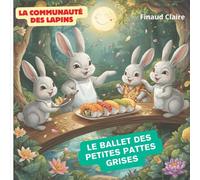 Le Ballet des Petites Pattes Grises (La Communauté des Lapins)