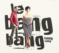 Le Bang Bang - Bang Bang