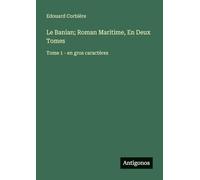 Le Banian; Roman Maritime, En Deux Tomes: Tome 1 - en gros caractères