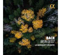 Le Banquet Céleste - Bach: Mein Geist