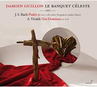 Le Banquet Celeste; CEline Scheen; Damien Guillon - Bach/Vivaldi - Psalm 51/Nisi Dominus