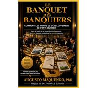 Le Banquet des Banquiers: Comment les fonds du développement se font dévorer