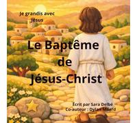 Le Baptême de Jésus-Christ: Je grandis avec Jésus: 8
