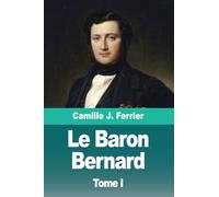 Le Baron Bernard: Tome I: Castel d'Orgoyl
