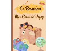 Le Baroudeur: Mon Carnet de Voyage (carnets de voyage)