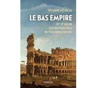 Le Bas-Empire - IIIe-Ve siècle Les derniers feux de l'Occident romain