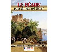 Le Béarn : Pays du bon roi Henri