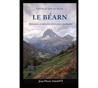 Le Béarn: Une histoire de coeur (Cultures et Ames du Monde)