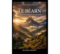 Le BEARN: Une histoire de coeur (Mémoires du Monde)