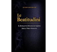Le Beatitudini: Il ritratto divino di Cristo della vera beatitudine