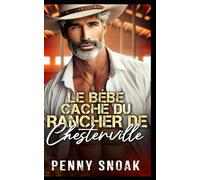Le Bébé Caché du Rancher de Chesterville: Une romance avec un éleveur : une seconde chance et un bébé secret: 1 (Série Les Secrets Interdits de Chesterville)