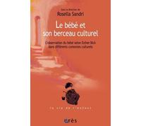 Le bébé et son berceau culturel: L'OBSERVATION DU BEBE SELON ESTHER BICK DANS DIFFERENTS CONTEXTES CULTURELS