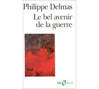 Le Bel avenir de la guerre de Philippe Delmas (4 novembre 1997) Poche