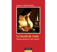 Le Besoin de croire : Métapsychologie du fait religieux