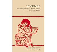 Le bestiaire: Version longue attribuée à Pierre de Beauvais