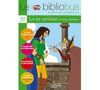 Le BiblioBus, numéro 6 : CE2 - Les six serviteurs (livre de l'élève): Cycle 3 CE2 Les six serviteurs (Livre de l'eleve)