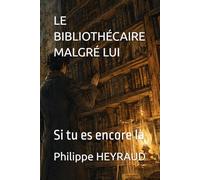 LE BIBLIOTHÉCAIRE MALGRÉ LUI: Si tu es encore là (VELINDRE)